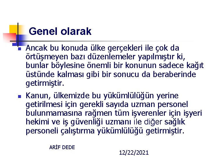 Genel olarak n n Ancak bu konuda ülke gerçekleri ile çok da örtüşmeyen bazı