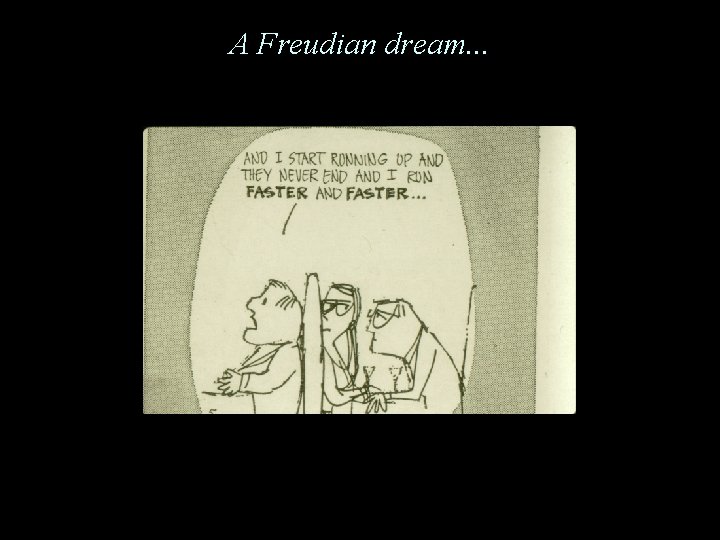 A Freudian dream. . . 