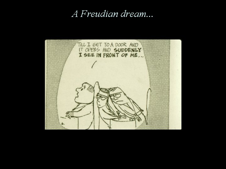 A Freudian dream. . . 