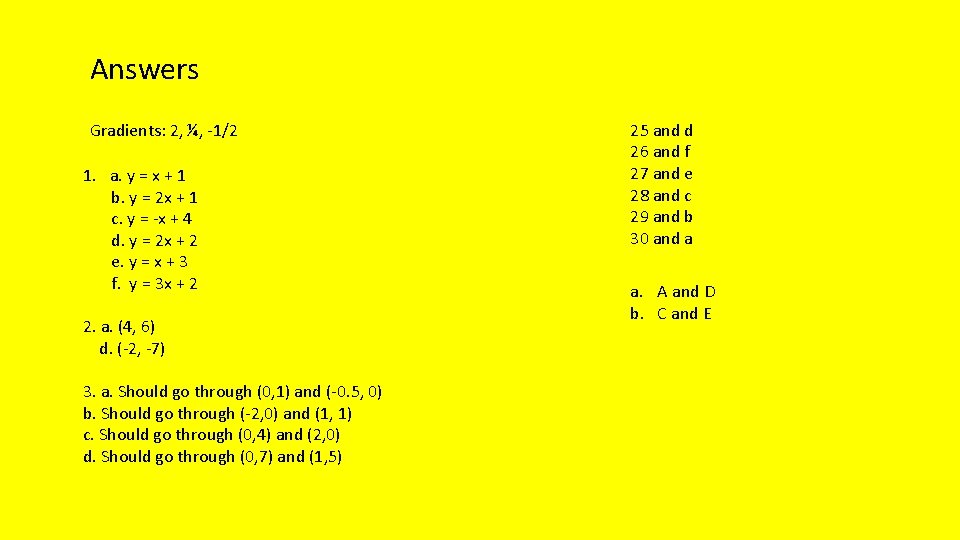Answers Gradients: 2, ¼, -1/2 1. a. y = x + 1 b. y