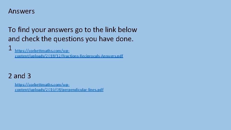 Answers To find your answers go to the link below and check the questions