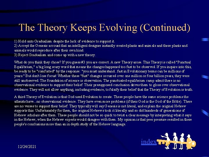The Theory Keeps Evolving (Continued) 1) Hold onto Gradualism despite the lack of evidence