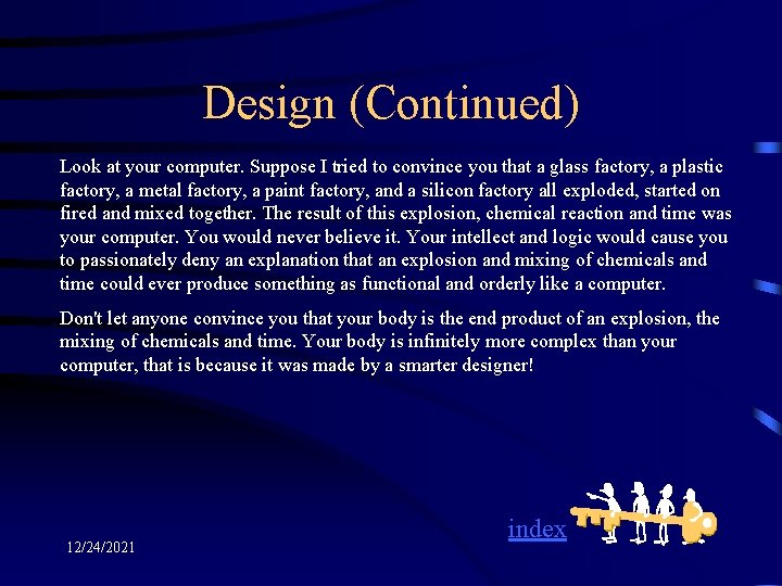 Design (Continued) Look at your computer. Suppose I tried to convince you that a