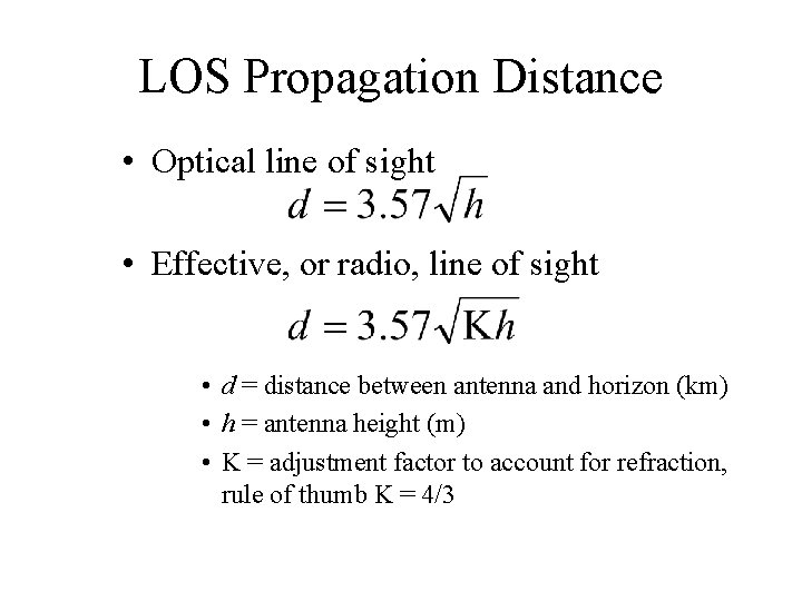 LOS Propagation Distance • Optical line of sight • Effective, or radio, line of
