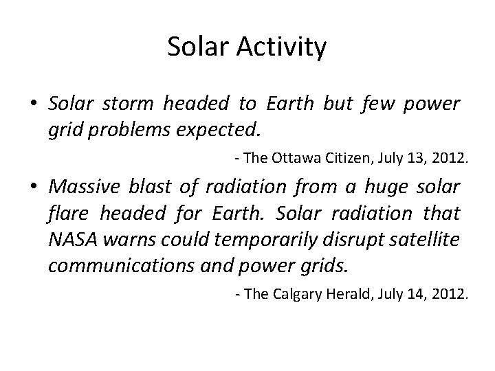 Solar Activity • Solar storm headed to Earth but few power grid problems expected.
