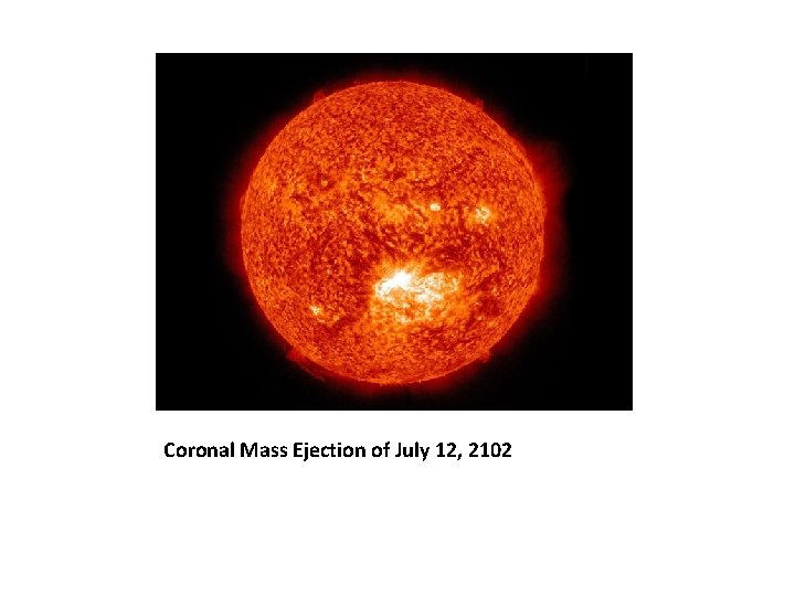 Coronal Mass Ejection of July 12, 2102 