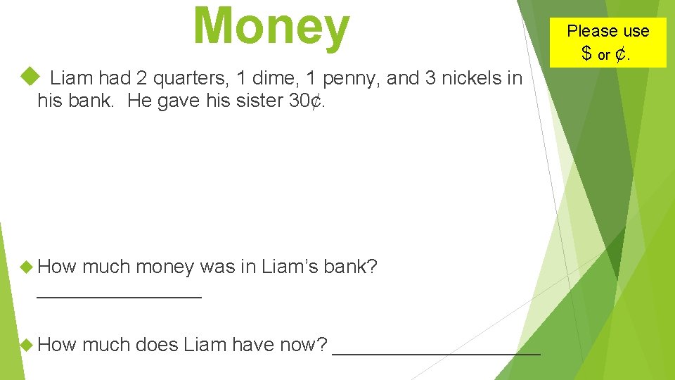 Money Liam had 2 quarters, 1 dime, 1 penny, and 3 nickels in his