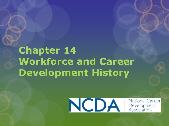 Chapter 14 Workforce and Career Development History Chapter 14 Workforce and Career Development History