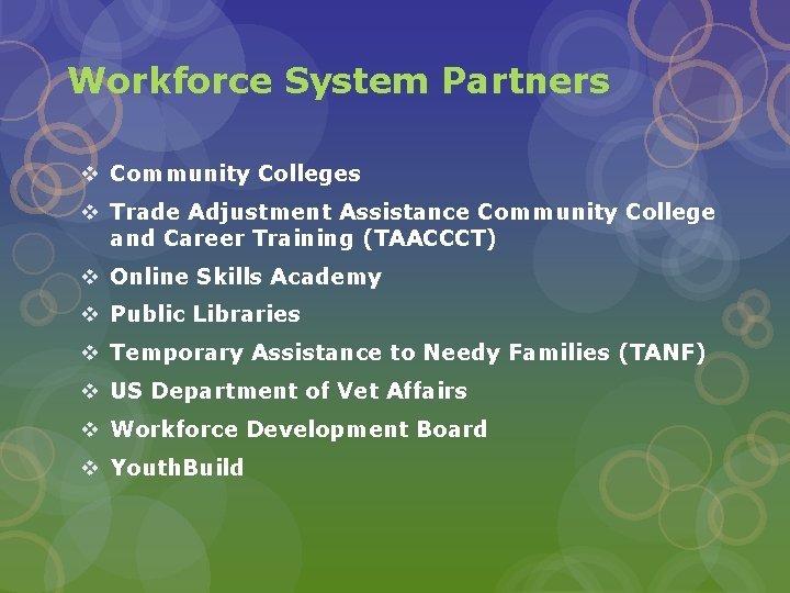 Workforce System Partners v Community Colleges v Trade Adjustment Assistance Community College and Career Workforce System Partners v Community Colleges v Trade Adjustment Assistance Community College and Career