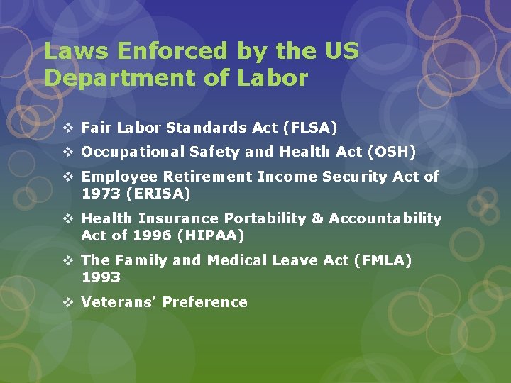 Laws Enforced by the US Department of Labor v Fair Labor Standards Act (FLSA) Laws Enforced by the US Department of Labor v Fair Labor Standards Act (FLSA)