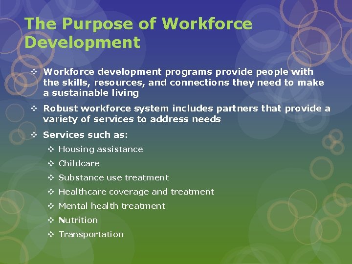 The Purpose of Workforce Development v Workforce development programs provide people with the skills, The Purpose of Workforce Development v Workforce development programs provide people with the skills,