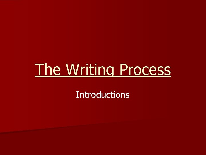 The Writing Process Introductions 