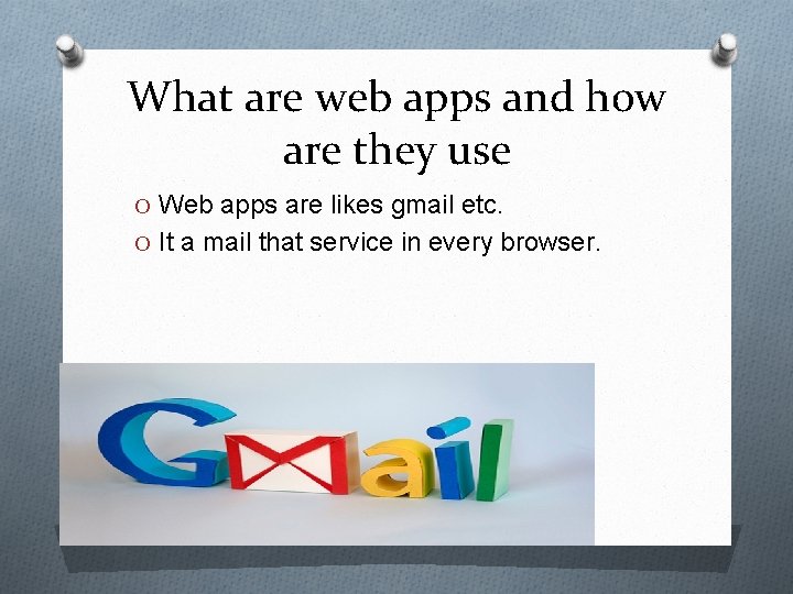 What are web apps and how are they use O Web apps are likes