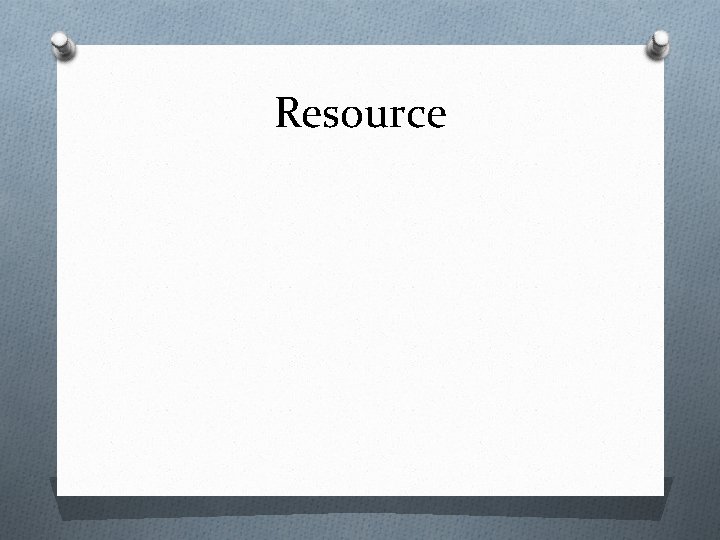 Resource 