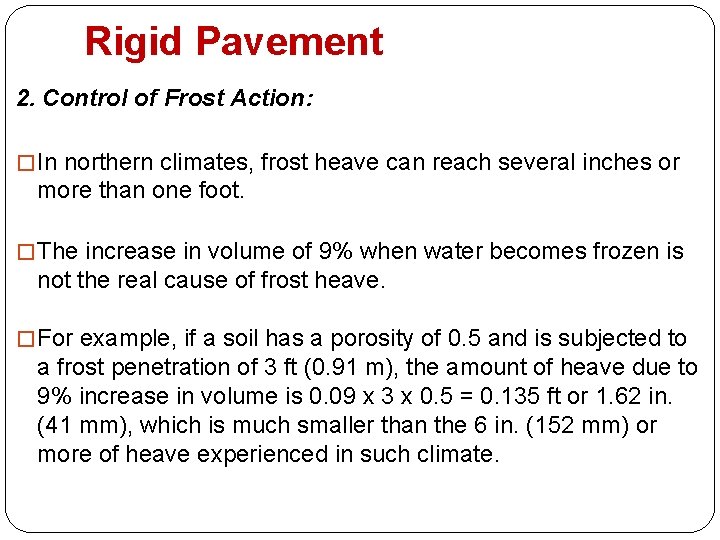 Rigid Pavement 2. Control of Frost Action: � In northern climates, frost heave can