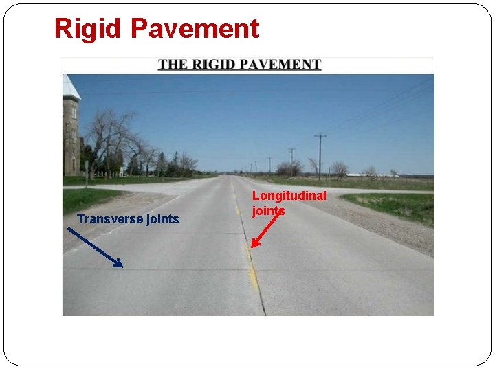 Rigid Pavement Transverse joints Longitudinal joints 