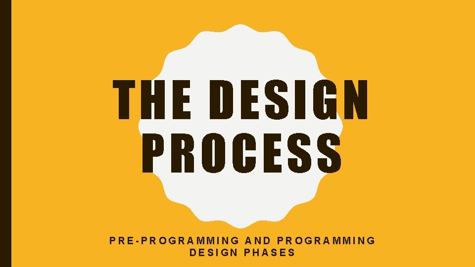 THE DESIGN PROCESS PRE-PROGRAMMING AND PROGRAMMING DESIGN PHASES 