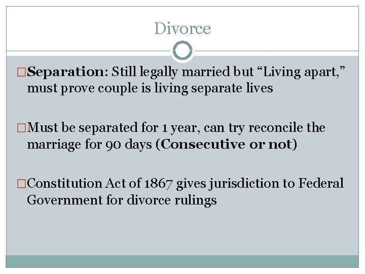 Divorce �Separation: Still legally married but “Living apart, ” must prove couple is living