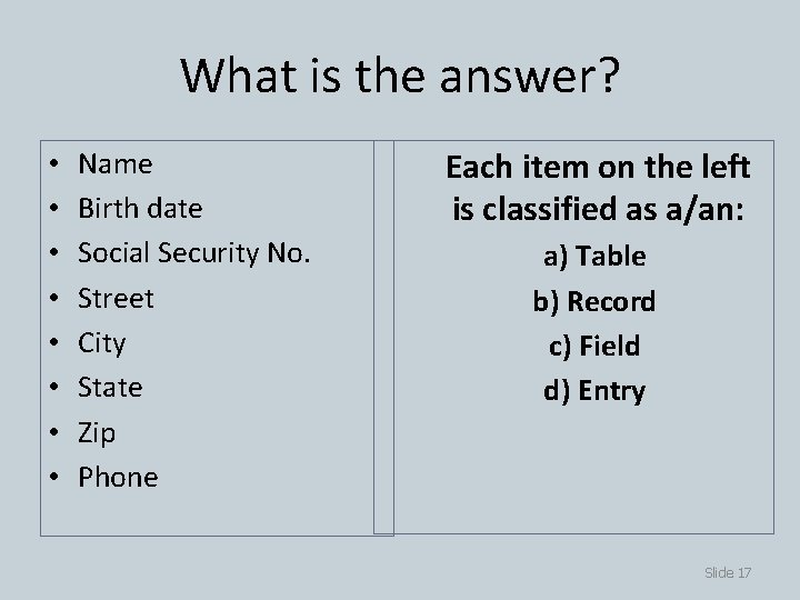 What is the answer? • • Name Birth date Social Security No. Street City