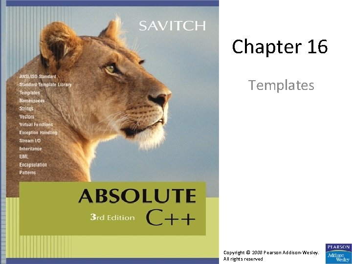 Chapter 16 Templates Copyright © 2008 Pearson Addison-Wesley. All rights reserved 
