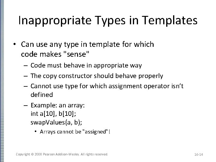 Inappropriate Types in Templates • Can use any type in template for which code