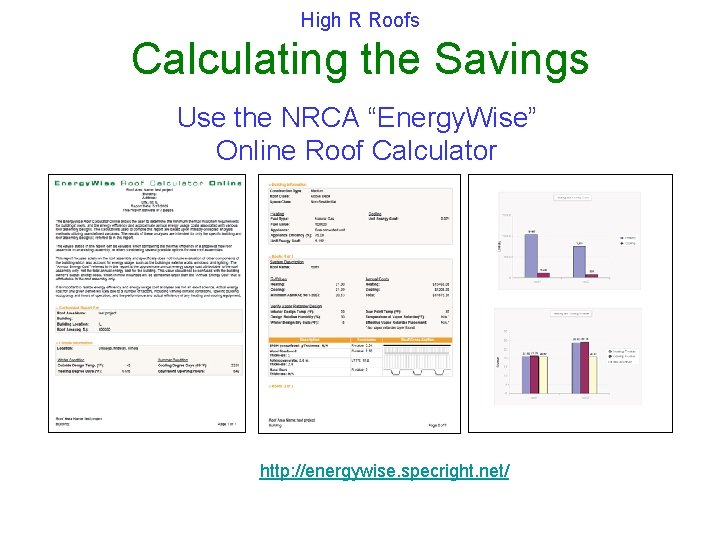 High R Roofs Calculating the Savings Use the NRCA “Energy. Wise” Online Roof Calculator