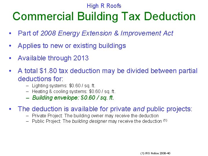 High R Roofs Commercial Building Tax Deduction • Part of 2008 Energy Extension &