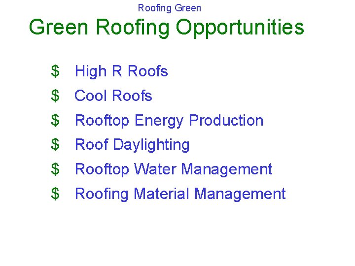 Roofing Green Roofing Opportunities $ High R Roofs $ Cool Roofs $ Rooftop Energy