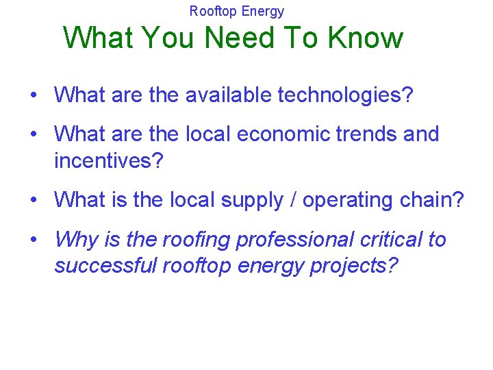 Rooftop Energy What You Need To Know • What are the available technologies? •