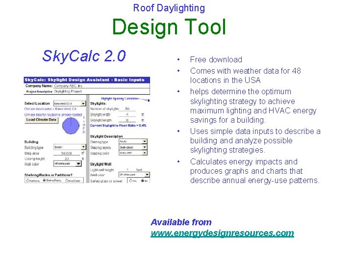 Roof Daylighting Design Tool Sky. Calc 2. 0 • • • Free download Comes