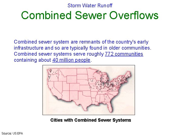 Storm Water Runoff Combined Sewer Overflows Combined sewer system are remnants of the country's