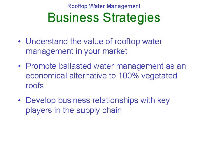 Rooftop Water Management Business Strategies • Understand the value of rooftop water management in