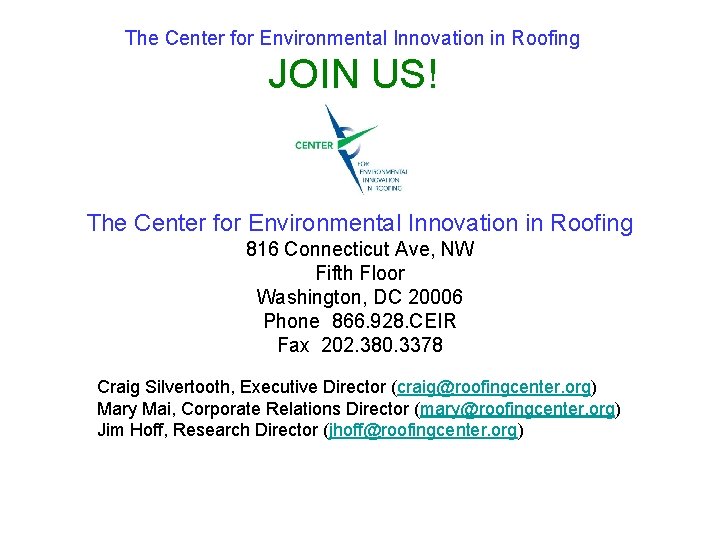 The Center for Environmental Innovation in Roofing JOIN US! The Center for Environmental Innovation