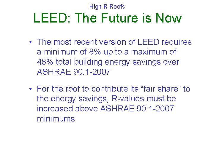 High R Roofs LEED: The Future is Now • The most recent version of