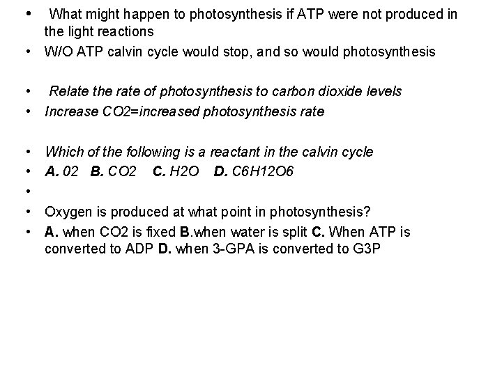 • What might happen to photosynthesis if ATP were not produced in the