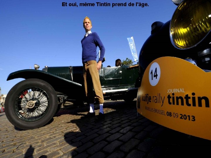 Et oui, même Tintin prend de l'âge. 