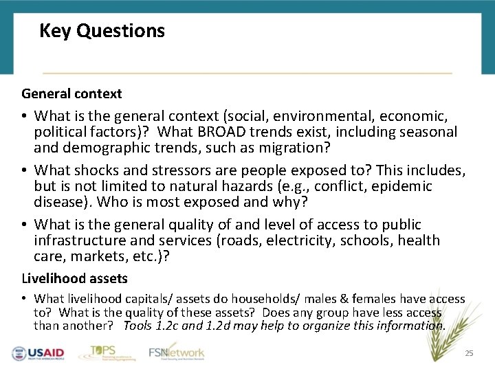 Key Questions General context • What is the general context (social, environmental, economic, political