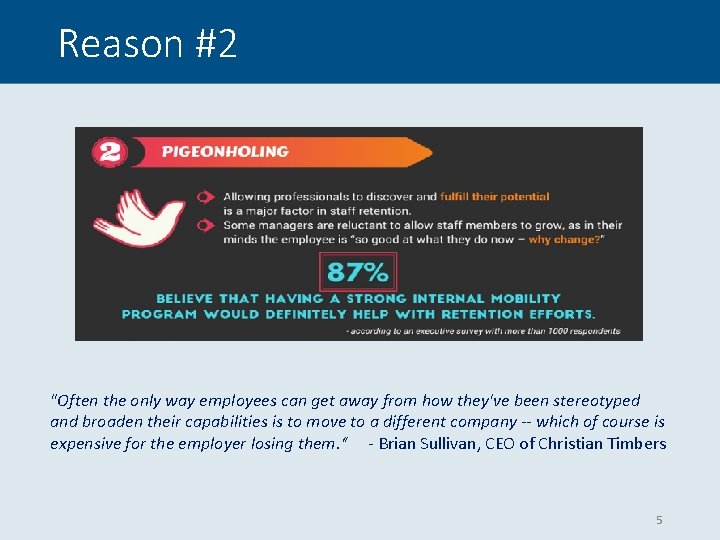 Reason #2 "Often the only way employees can get away from how they've been