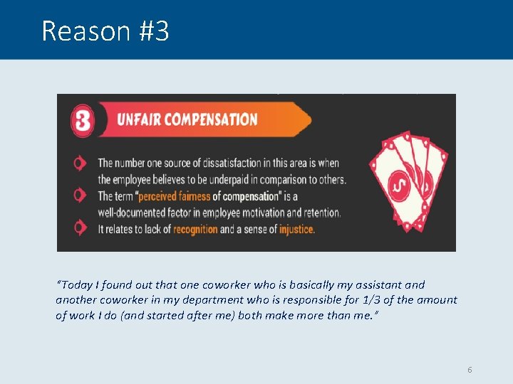 Reason #3 “Today I found out that one coworker who is basically my assistant