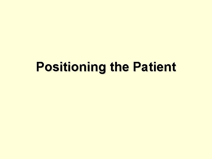 Positioning the Patient 