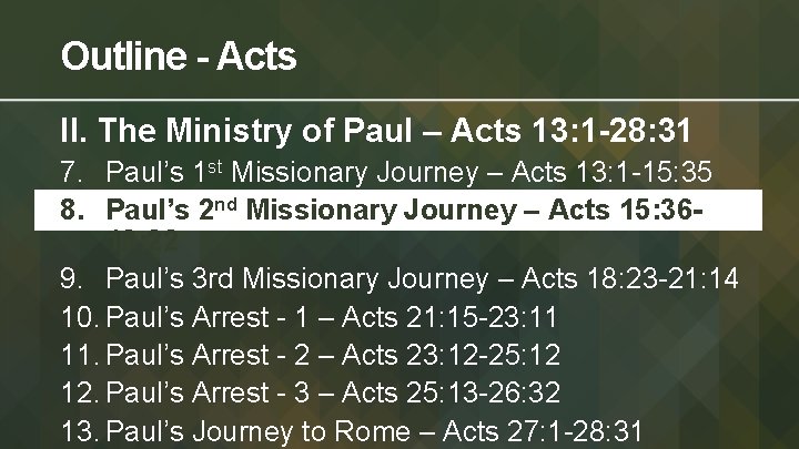 Outline - Acts II. The Ministry of Paul – Acts 13: 1 -28: 31