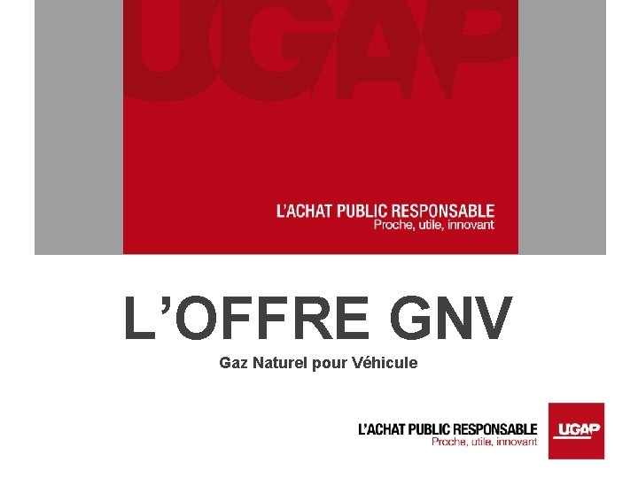 L’OFFRE GNV Gaz Naturel pour Véhicule 