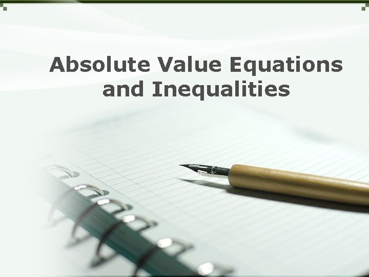 Absolute Value Equations and Inequalities 