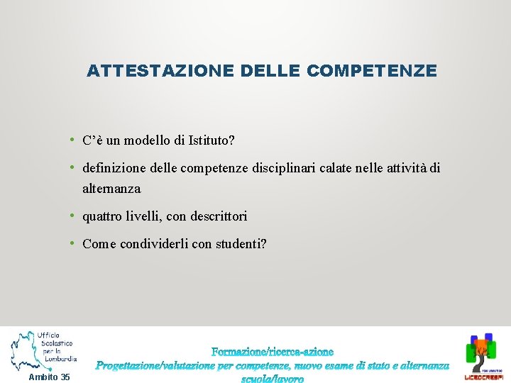 ATTESTAZIONE DELLE COMPETENZE • C’è un modello di Istituto? • definizione delle competenze disciplinari