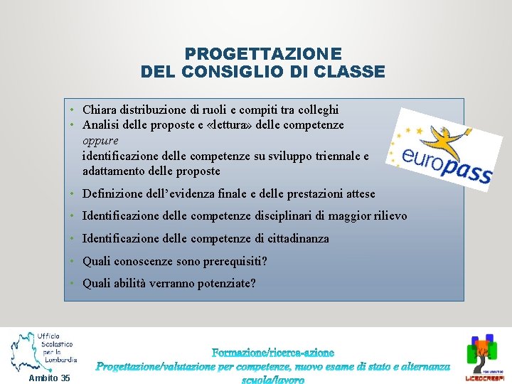 PROGETTAZIONE DEL CONSIGLIO DI CLASSE • Chiara distribuzione di ruoli e compiti tra colleghi