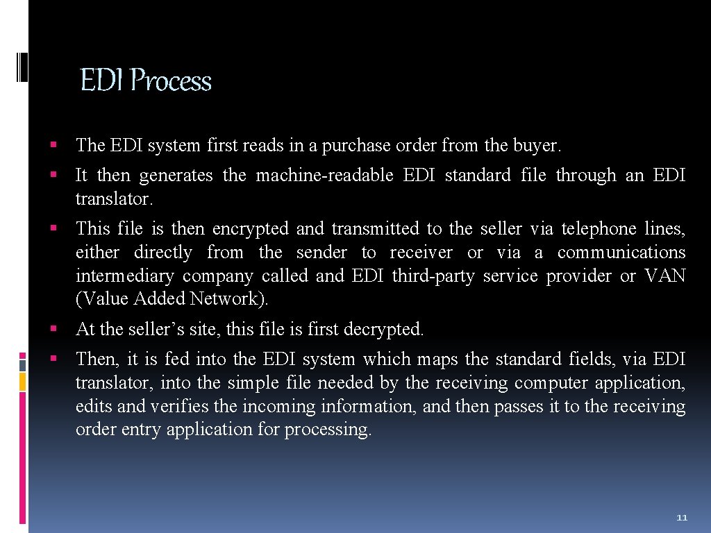 EDI Process The EDI system first reads in a purchase order from the buyer.