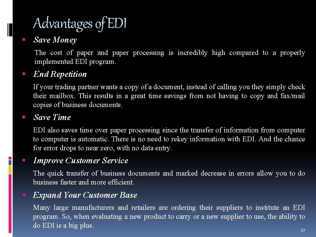 Advantages of EDI Save Money The cost of paper and paper processing is incredibly
