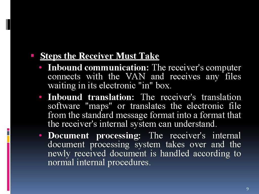  Steps the Receiver Must Take • Inbound communication: The receiver's computer connects with