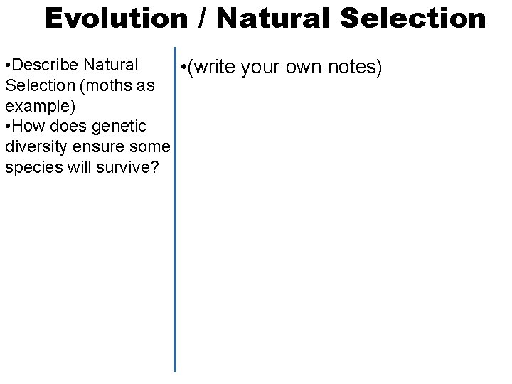 Evolution / Natural Selection • Describe Natural • (write your own notes) Selection (moths