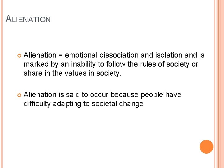 ALIENATION AND CONFORMITY 2 Factors of Social Change
